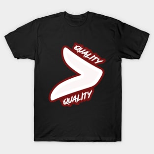 Quality > Quality T-Shirt